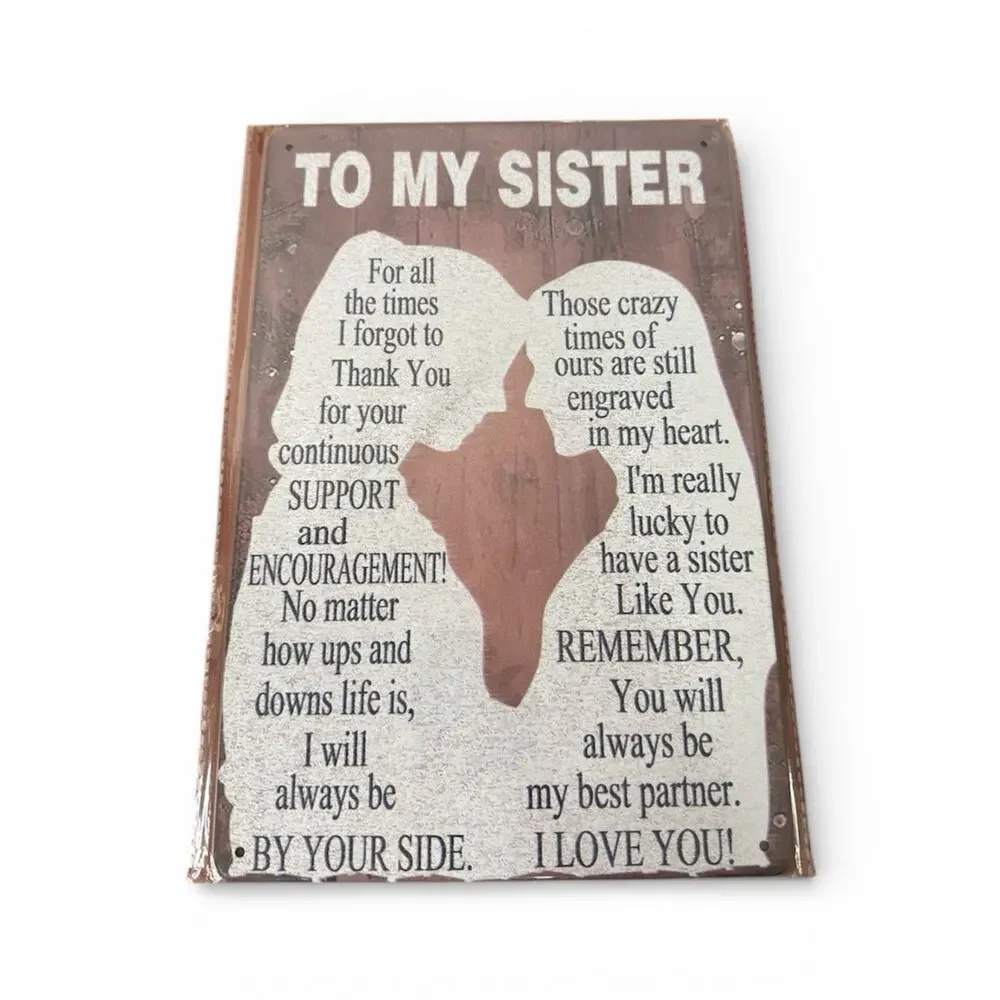 To My Sister Metal Sign 12x8 Inspirational Gift Rustic Wall Home Decor